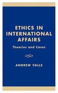 Ethics in International Affairs di Virginia Held edito da Rowman & Littlefield Publishers, Inc.