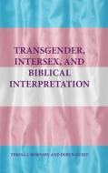 Transgender, Intersex, and Biblical Interpretation di Teresa J. Hornsby, Deryn Guest edito da SOC OF BIBLICAL LITERATURE