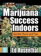 Marijuana Success Indoors: Garden Tours and Tips di Ed Rosenthal edito da Quick American Publishing Co
