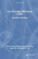 Get Through MRCPsych CASC di Melvyn Zhang Weibin, Cyrus Ho, Roger Ho, Basant K. Puri edito da Taylor & Francis Ltd