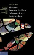 The New Entrants Problem in International Fisheries Law di Andrew Serdy edito da Cambridge University Press
