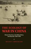 The Ecology of War in China di Micah S. Muscolino edito da Cambridge University Press