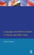 Language And World Creation In Poems And Other Texts di Elena Semino edito da Taylor & Francis Ltd