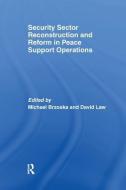 Security Sector Reconstruction and Reform in Peace Support Operations di Michael Brzoska edito da Taylor & Francis Ltd