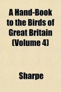 A Hand-book To The Birds Of Great Britai di Keith Sharpe edito da General Books