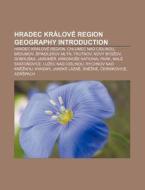 Hradec Králové Region geography Introduction di Source Wikipedia edito da Books LLC, Reference Series