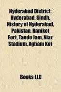 Hyderabad District: Hyderabad, Sindh, Hi di Books Llc edito da Books LLC, Wiki Series
