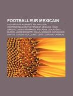 Footballeur Mexicain: Mart N Galv N, Jua di Livres Groupe edito da Books LLC, Wiki Series