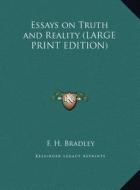 Essays on Truth and Reality di F. H. Bradley edito da Kessinger Publishing
