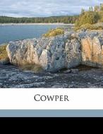 Cowper di Goldwin Smith edito da Nabu Press