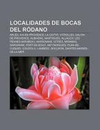Localidades de Bocas del Ródano di Fuente Wikipedia edito da Books LLC, Reference Series