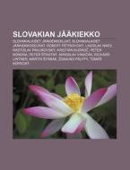 Slovakian J Kiekko: Slovakialaiset J K di L. Hde Wikipedia edito da Books LLC, Wiki Series