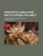 Winston's Cumulative Encyclopedia Volume 8; A Comprehensive Reference Book di Charles Morris edito da Rarebooksclub.com