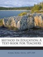 Method in Education; A Text-Book for Teachers edito da Nabu Press