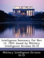 Intelligence Summary For Nov 13, 1925 edito da Bibliogov
