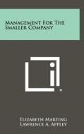 Management for the Smaller Company edito da Literary Licensing, LLC