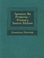 Spomini Na Pre Erna - Primary Source Edition di Ernestina Jelov Ek edito da Nabu Press