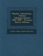 Popular Astronomy, Volume 2; Volumes 1894-1895 - Primary Source Edition edito da Nabu Press