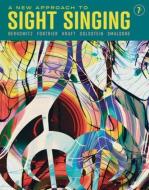 A New Approach To Sight Singing di Sol Berkowitz, Gabriel Fontrier, Perry Goldstein, Edward Smaldone edito da WW Norton & Co