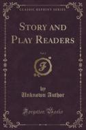 Story And Play Readers, Vol. 2 (classic Reprint) di Unknown Author edito da Forgotten Books