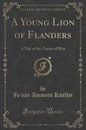 A Young Lion Of Flanders di Jo Van Ammers Kueller edito da Forgotten Books