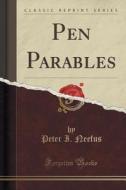 Pen Parables (classic Reprint) di Peter I Neefus edito da Forgotten Books