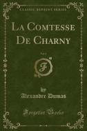 La Comtesse De Charny, Vol. 4 (classic Reprint) di Dumas edito da Forgotten Books