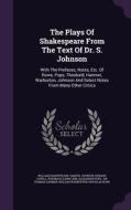 The Plays Of Shakespeare From The Text Of Dr. S. Johnson di William Shakespeare, Samuel Johnson, Edward Capell edito da Palala Press