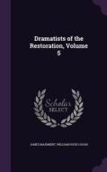 Dramatists Of The Restoration, Volume 5 di James Maidment, William Hugh Logan edito da Palala Press