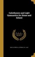 CALISTHENICS & LIGHT GYMNASTIC edito da WENTWORTH PR