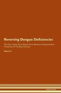 Reversing Dengue: Deficiencies The Raw Vegan Plant-Based Detoxification & Regeneration Workbook for Healing Patients. Vo di Health Central edito da LIGHTNING SOURCE INC