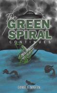 The Green Spiral Continues di Daniele Martin edito da Austin Macauley Publishers