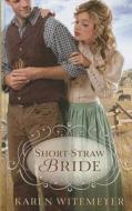 Short-Straw Bride di Karen Witemeyer edito da Thorndike Press