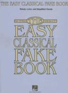 The Easy Classical Fake Book edito da Hal Leonard Corporation
