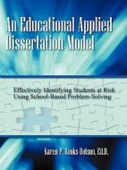 An Educational Applied Dissertation Model di Karen P Rooks-Dotson edito da Outskirts Press
