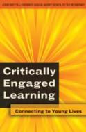 Critically Engaged Learning di John Smyth, Lawrence Angus, Barry Down, Peter McInerney edito da Lang, Peter
