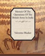 Memoir Of The Operations Of The British Army In India di Valentine Blacker edito da Book Jungle