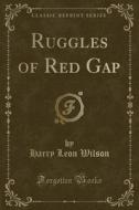Ruggles Of Red Gap (classic Reprint) di Harry Leon Wilson edito da Forgotten Books