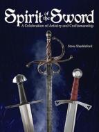 Spirit Of The Sword di Steve Shackleford edito da Kp Books