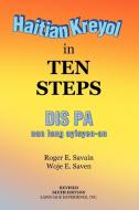 Haitian Kreyol in Ten Steps di Roger E. Savain edito da Xlibris