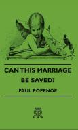 Can This Marriage Be Saved? di Paul Popenoe edito da Hesperides Press