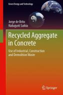 Recycled Aggregate in Concrete di Jorge De Brito, Nabajyoti Saikia edito da Springer London
