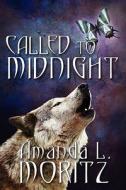 Called To Midnight di Amanda L Moritz edito da America Star Books