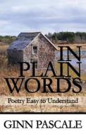 In Plain Words di Ginn Pascale edito da America Star Books