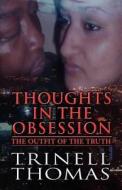 Thoughts In The Obsession di Trinell Thomas edito da America Star Books
