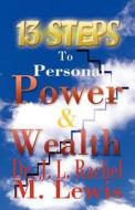 13 Steps To Personal Power & Wealth di Dr Rachel M Lewis, Dr J L Rachel M Lewis edito da America Star Books