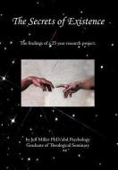 The Secrets of Existence di Jeff Miller edito da AuthorHouse
