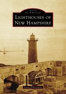 Lighthouses of New Hampshire di Jeremy D'Entremont edito da ARCADIA PUB (SC)