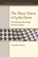 The Many Voices of Lydia Davis di Jonathan Evans edito da Edinburgh University Press