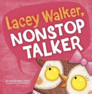 Lacey Walker, Nonstop Talker di Christianne C. Jones edito da Capstone Press